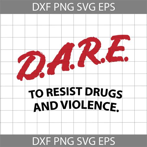 Dare To Resist Drugs And Violence Svg Quotes Svg Cricut File Clipart