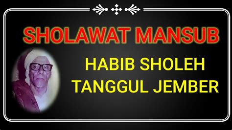 Sholawat Mansub Ijazah Habib Sholeh Tanggul Jember Sholawat Nabi Youtube