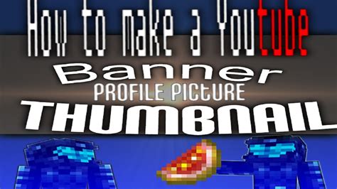 How To Make Youtube Profile Pictures Banners Thumbnails Beginners