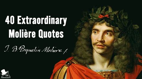 40 Extraordinary Molière Quotes Magicalquote