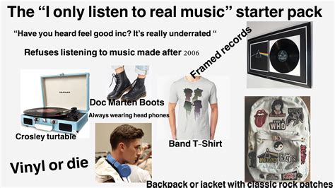 I Only Listen To Real Music Starter Pack Rstarterpacks