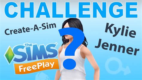 Sims Freeplay Create A Sim Challenge Kylie Jenner Youtube
