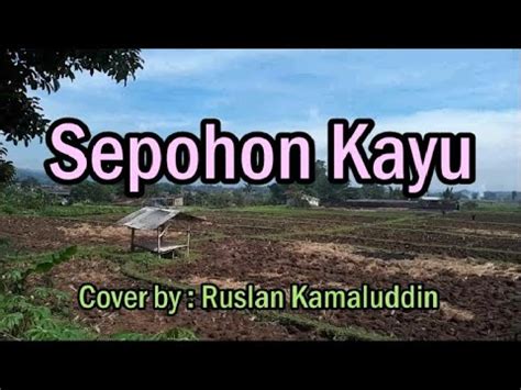 Sepohon Kayu Cover By Ruslan Kamaluddin YouTube