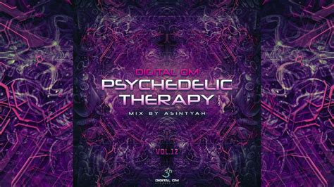 psychedelic therapy radio vol 12 mix by asintyah youtube