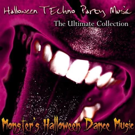 Halloween Techno Party Music The Ultimate Collection By Monsters