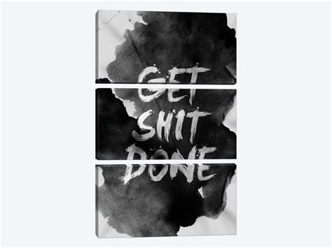 Get Shit Done Canvas Art Print By Stoian Hitrov Icanvas