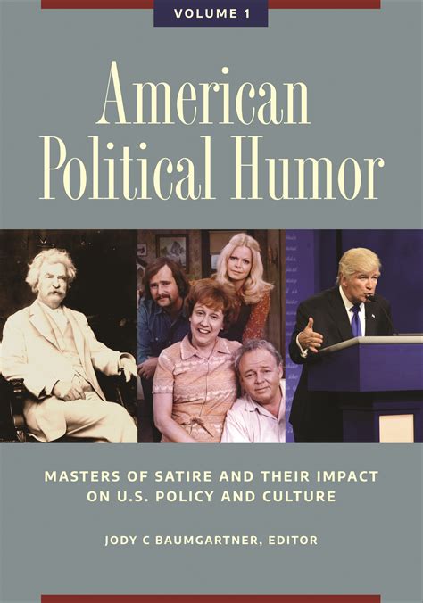 american political humor masters of satire and their impact on u s policy and culture abc clio