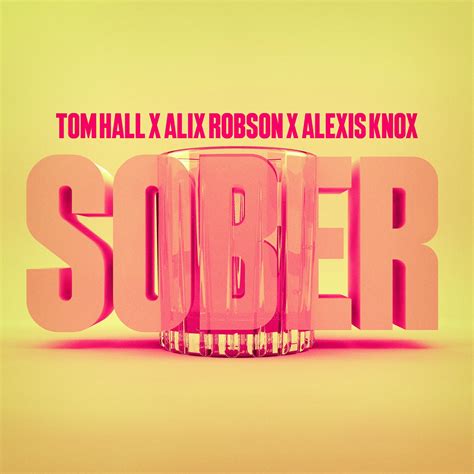 Sober By Alexis Knox Tom Hall And Alix Robson On Beatsource