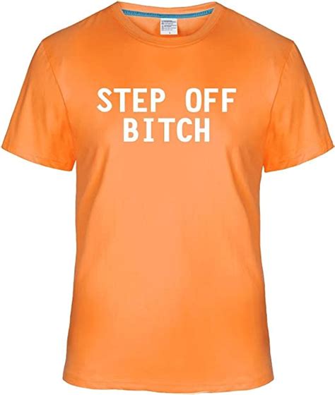 May26 Step Off Bitch Funny Tee Shirts For Mens Xxxl Orange