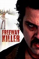 Freeway Killer (Film, 2009) | VODSPY