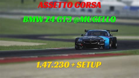 ASSETTO CORSA BMW Z4 GT3 MUGELLO 1 47 230 SETUP PLUS HOTLAP YouTube