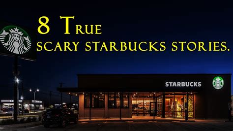 8 True Scary Starbucks Stories Youtube