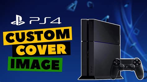 Add Your Own Custom Ps4 Cover Image Youtube