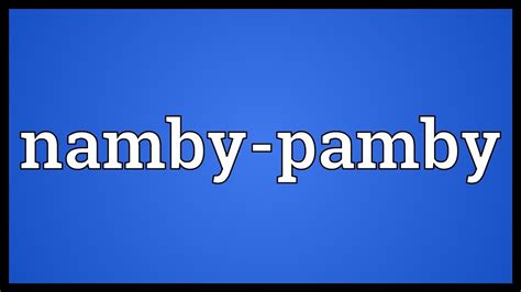 Namby Pamby Meaning Youtube