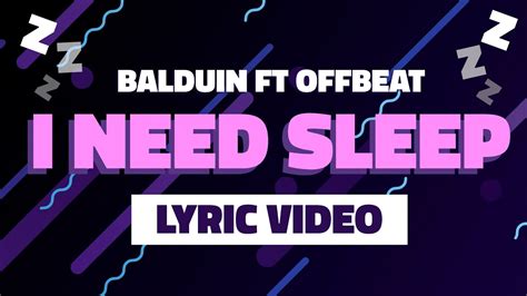 I Need Sleep Lyric Video Balduin Ft Offbeat Youtube