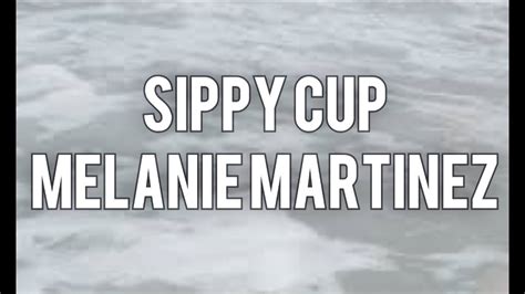 Sippy Cup Melanie Martinez Lyrics Youtube