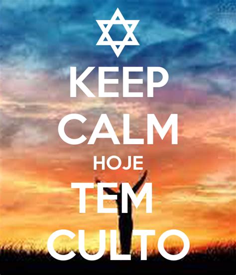 Keep Calm Hoje Tem Culto Poster Jhonatan Keep Calm O Matic