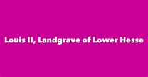 Louis II, Landgrave of Lower Hesse - Spouse, Children, Birthday & More