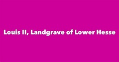 Louis II, Landgrave of Lower Hesse - Spouse, Children, Birthday & More