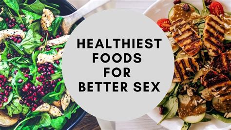 the healthiest foods for better sex youtube