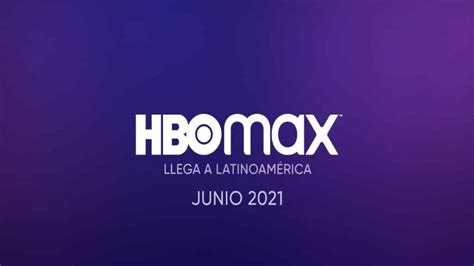 Lo Que Debes Saber Sobre El Estreno De Hbo Max En Latinoamérica