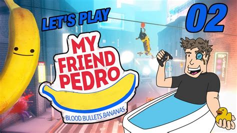 A Skateboard Lets Play My Friend Pedro Gameplay Part 02 Youtube