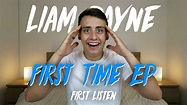 Liam Payne | First Time - EP (First Listen) - YouTube