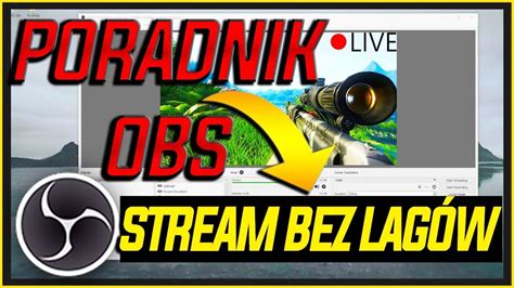 Najlepsze Ustawienia Do Streamowania Obsbez LagÓw Szybki Poradnik