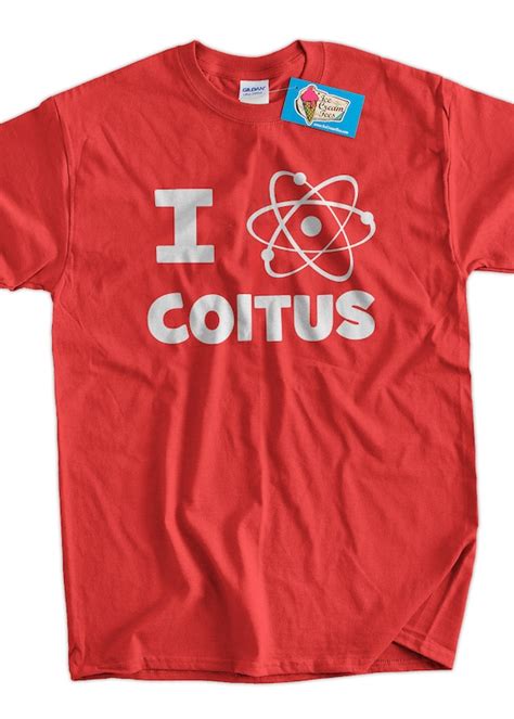 Geek Science Nerd Sex Atom I Love Coitus Tshirt T Shirt Tee Etsy
