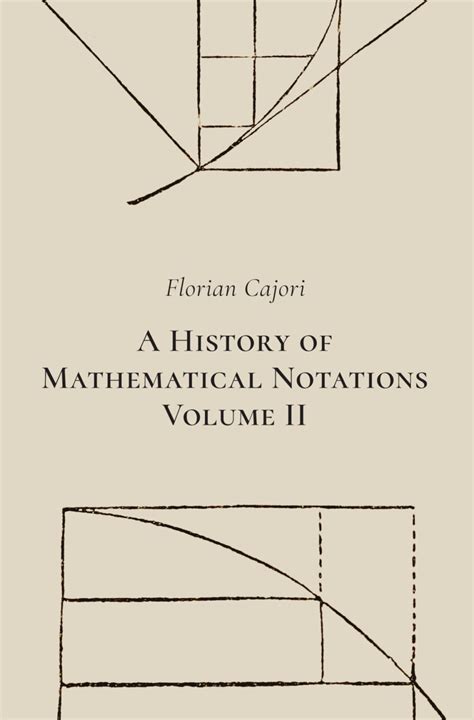 A History Of Mathematical Notations Vol Ii Quaternion Books