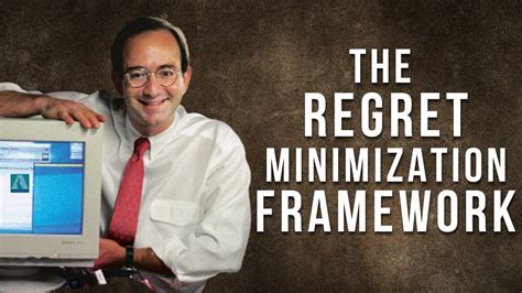 How Regret Can Shape Your Life The Regret Minimization Framework