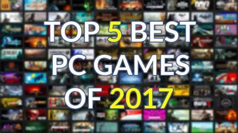 Top 5 Best Pc Games Of 2017