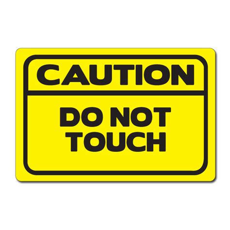 Ai Sdhand006 06 1 Color Caution Do Not Touch Vinyl Safety Decal 6x4