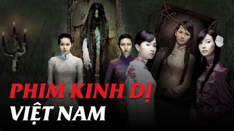 Phim Ma Kinh Dị Việt Nam Khám Phá Thế Giới Ám Ảnh Và Rùng Rợn