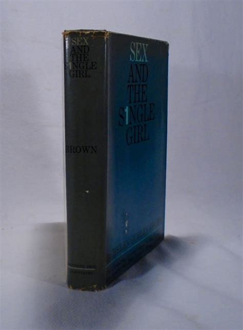 Sex And The Single Girl By Brown Helen Gurley Hardcover 1962 1st Edition Yesterday S