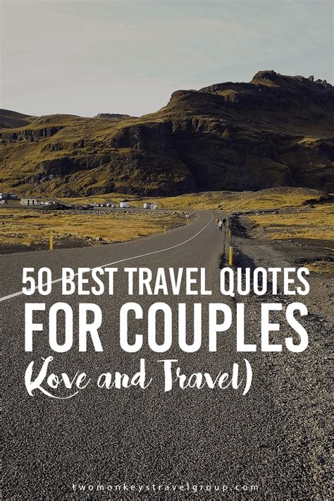 50 Best Travel Quotes For Couples Love And Travel Travel Love