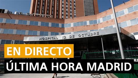 Sigue la última hora internacional hoy. Madrid: Última hora, rebrotes de coronavirus, sucesos y ...