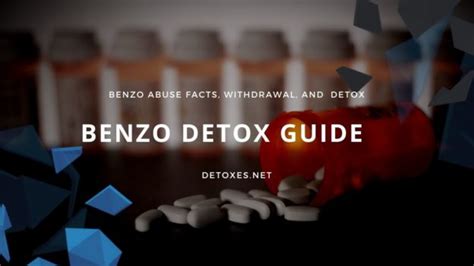 Benzo Detox Guide For Benzodiazepine Withdrawal Symptoms And Facts