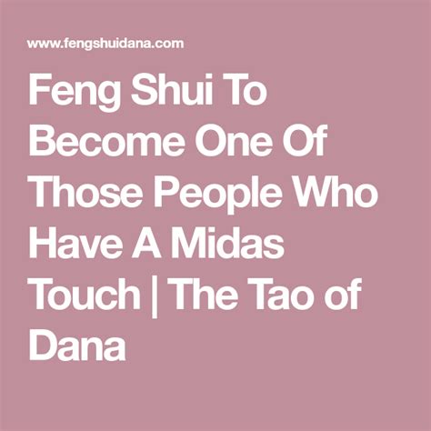 Feng Shui To Become One Of Those People Who Have A Midas Touch The