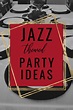 Jazz Themed Party Ideas for an Unforgettable Night