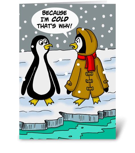 Penguins Because Im Cold Thats Why Send This Greeting Card Designed