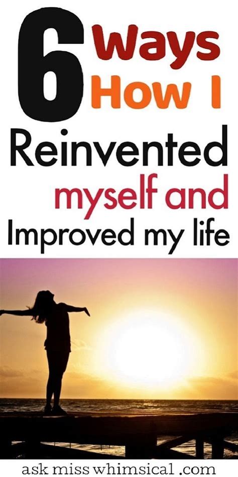 Ways To Reinvent Yourself In Order To Improve Your Life Life Best