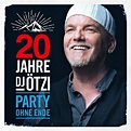 20 Jahre DJ Ötzi - Party ohne Ende 2 CDs von DJ Ötzi | Weltbild.de