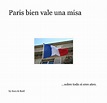 Paris bien vale una misa by Soco & RaÃºl | Blurb Books