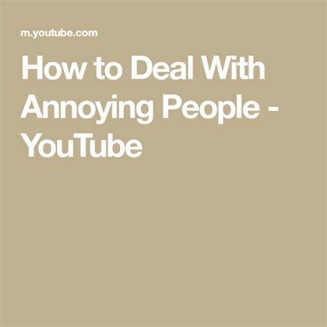 How To Deal With Annoying People Youtube Annoying People Annoyed