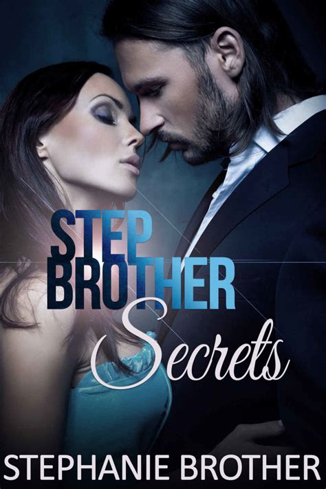 Stepbrothers Secrets A New Adult Forbidden Romance Read Online Free Book By Stephanie Brother