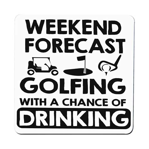 Weekend Forcast Golfing Funny Golf Drinking Coaster Drink Mat Graphic Gear