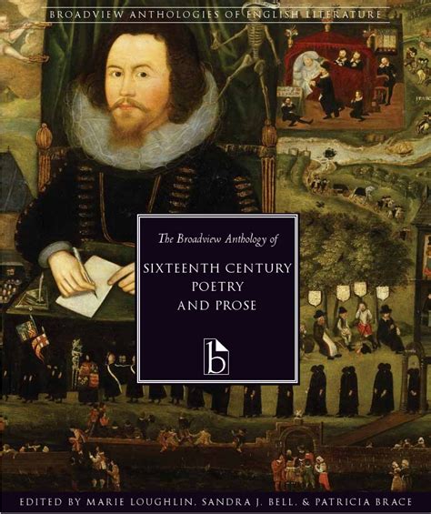 The Broadview Anthology Of Sixteenth Century Poetry And Prose