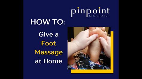 How To Give A Good Foot Massage Youtube