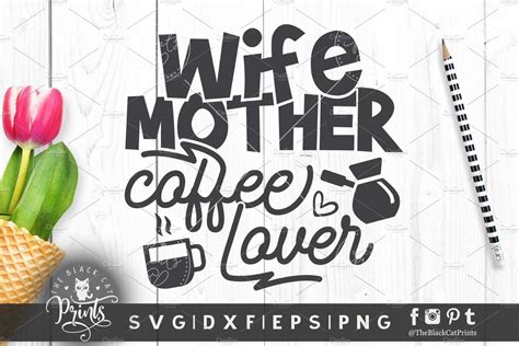 wife mother coffee lover svg dxf 2 illustrations ~ creative market